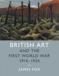 Produktbild: British Art and the First World War, 1914-1924
