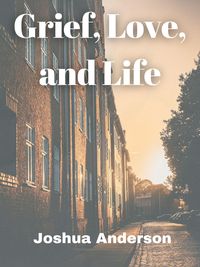 Produktbild: Grief, Love, and Life