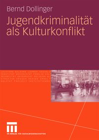 Bild vom Artikel Jugendkriminalität als Kulturkonflikt vom Autor Bernd Dollinger
