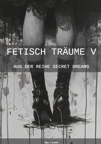 Produktbild: Fetisch Tr&auml;ume V