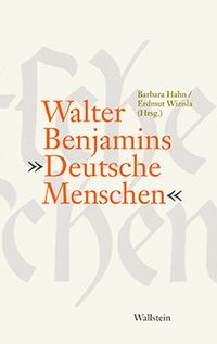 Produktbild: Walter Benjamins &raquo;Deutsche Menschen&laquo;