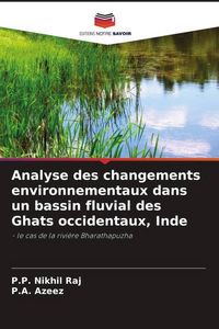 Produktbild: Analyse des changements environnementaux dans un bassin fluvial des Ghats occidentaux, Inde