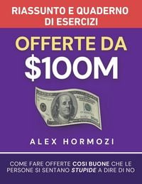 Produktbild: Offerte da $100M Riassunto e Manuale Degli Esercizi