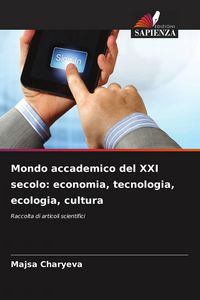 Produktbild: Mondo accademico del XXI secolo: economia, tecnologia, ecologia, cultura