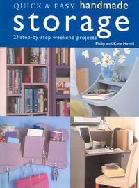 Produktbild: Quick & Easy Handmade Storage: 23 Step-By-Step Weekend Projects