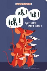 Produktbild: Ich, ich, ich! F&uuml;nf M&auml;use haben Hunger
