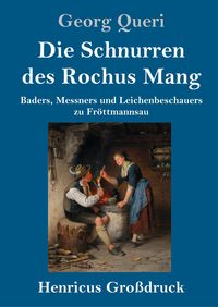 Bild vom Artikel Die Schnurren des Rochus Mang (Großdruck) vom Autor Georg Queri