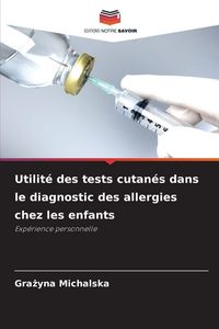 Produktbild: Utilit&eacute; des tests cutan&eacute;s dans le diagnostic des allergies chez les enfants