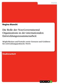 Produktbild: Die Rolle der Non-Governmental Organizations in der internationalen Entwicklungszusammenarbeit