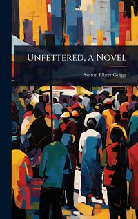 Produktbild: Unfettered, a Novel