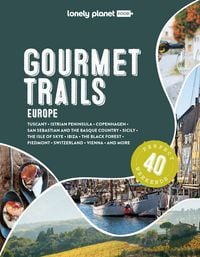 Produktbild: Lonely Planet Gourmet Trails of Europe