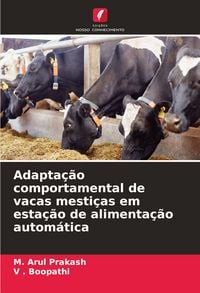Produktbild: Adapta&ccedil;&atilde;o comportamental de vacas mesti&ccedil;as em esta&ccedil;&atilde;o de alimenta&ccedil;&atilde;o autom&aacute;tica