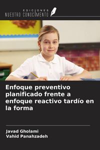 Produktbild: Enfoque preventivo planificado frente a enfoque reactivo tard&iacute;o en la forma