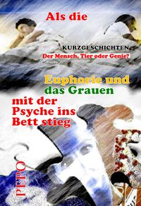 Produktbild: Als die Euphorie und das Grauen mit der Psyche ins Bett stieg