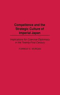 Produktbild: Compellence and the Strategic Culture of Imperial Japan