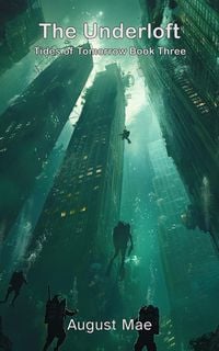 Produktbild: The Underloft (Tides of Tomorrow, #3)