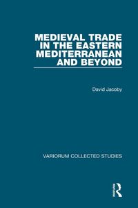 Produktbild: Medieval Trade in the Eastern Mediterranean and Beyond