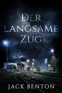Produktbild: Der langsame Zug (Ein Fall f&uuml;r Slim Hardy, #4)