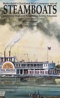 Produktbild: Butterfield's Overland Mail Co. use of STEAMBOATS to Deliver Mail and Passengers Across Arkansas 1858-1861