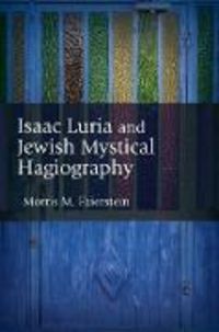 Produktbild: Isaac Luria and Jewish Mystical Hagiography
