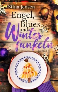 Engel, Blues und Winterfunkeln von Stina Jensen