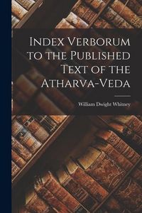 Produktbild: Index Verborum to the Published Text of the Atharva-veda