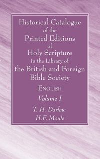 Produktbild: Historical Catalogue of the Printed Editions of Holy Scripture in the Library of the British and Foreign Bible Society, Volume I