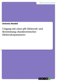Produktbild: Umgang mit einer pH-Elektrode und Bestimmung charakteristischer Elektrodenparameter
