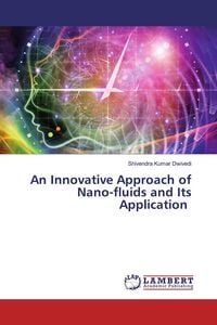 Produktbild: An Innovative Approach of Nano-fluids and Its Application