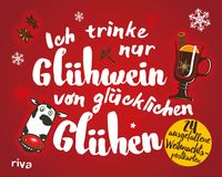 Produktbild: Ich trinke nur Gl&uuml;hwein von gl&uuml;cklichen Gl&uuml;hen