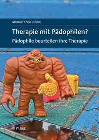 Produktbild: Therapie mit P&auml;dophilen? P&auml;dophile beurteilen ihre Therapie