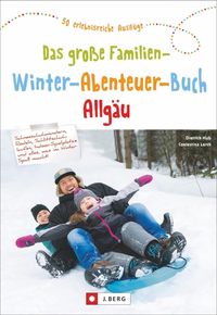 Bild vom Artikel Das große Familien-Winter-Abenteuer-Buch Allgäu vom Autor Dietrich Hub