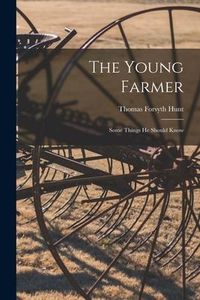 Produktbild: The Young Farmer: Some Things He Should Know