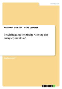 Produktbild: Besch&auml;ftigungspolitische Aspekte der Energieproduktion