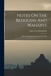 Produktbild: Notes On The Bedouins And Wah&aacute;bys
