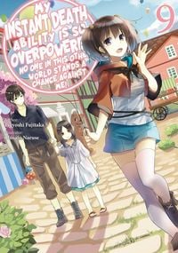 Produktbild: My Instant Death Ability Is So Overpowered, No One in This Other World Stands a Chance Against Me!, Vol. 9 (Light Novel)