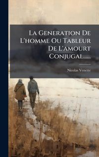 Produktbild: La Generation De L'homme Ou Tableur De L'amourt Conjugal......
