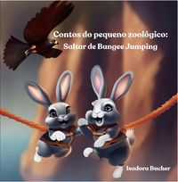 Produktbild: Contos do Pequeno Zool&oacute;gico: Saltar de Bungee Jumping