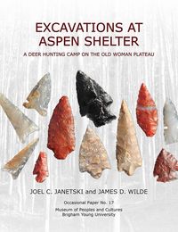 Produktbild: Op#17 Excavations at Aspen Shelter: A Deer Hunting Camp on the Old Woman Plateau