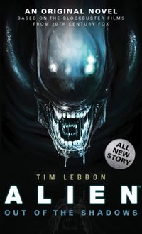 Bild vom Artikel Alien - Out of the Shadows (Book 1) vom Autor Tim Lebbon