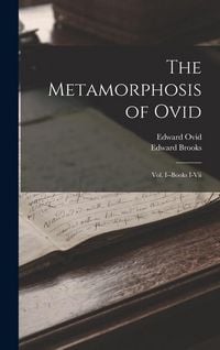 Produktbild: The Metamorphosis of Ovid: Vol. I--Books I-Vii