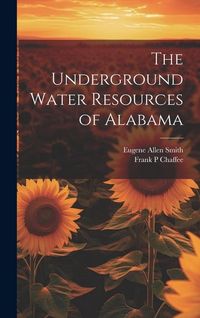 Produktbild: The Underground Water Resources of Alabama