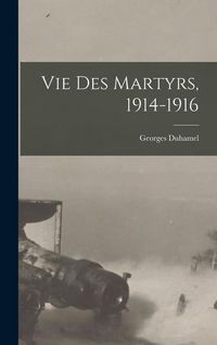 Produktbild: Vie des martyrs, 1914-1916