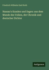 Produktbild: Nassau's Kunden und Sagen: aus dem Munde des Volkes, der Chronik und deutscher Dichter