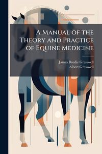 Produktbild: A Manual of the Theory and Practice of Equine Medicine