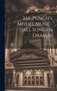 Produktbild: Mr. Punch's Model Music-hall Songs & Dramas