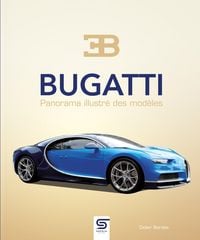 Produktbild: Bugatti : panorama illustr&eacute; des mod&egrave;les