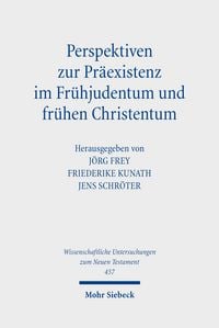 Produktbild: Perspektiven zur Pr&auml;existenz im Fr&uuml;hjudentum und fr&uuml;hen Christentum