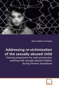 Produktbild: Schiller, U: Addressing re-victimization of the sexually abu