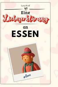 Produktbild: Eine Liebeserkl&auml;rung an Essen